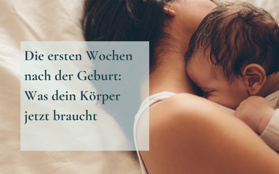 Die ersten Wochen nach der Geburt: Was dein Körper jetzt braucht